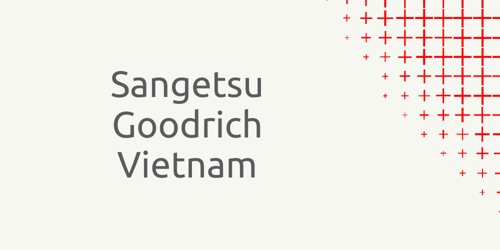 Featured image for “Client Spotlight: Sangetsu Goodrich Vietnam”